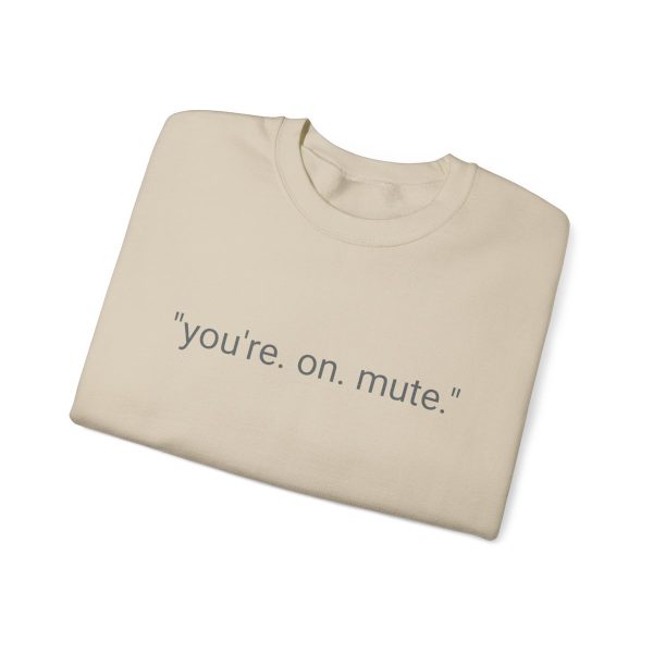 D4D "YOU'RE ON MUTE" CREW NECK SWEATSHIRT