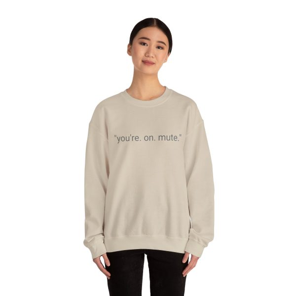 D4D "YOU'RE ON MUTE" CREW NECK SWEATSHIRT