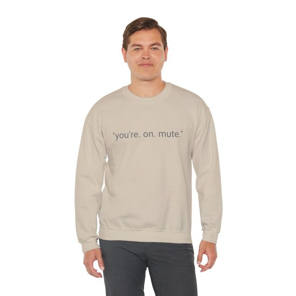 D4D "YOU'RE ON MUTE" CREW NECK SWEATSHIRT