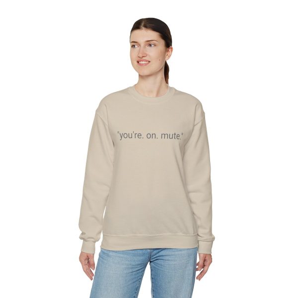 D4D "YOU'RE ON MUTE" CREW NECK SWEATSHIRT