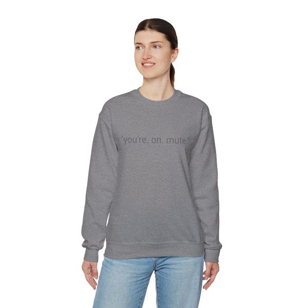 D4D "YOU'RE ON MUTE" CREW NECK SWEATSHIRT